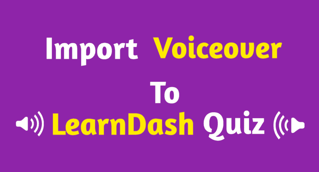 import voiceover to learndash